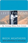 Left for Dead - Beck Weathers, Stephen G. Michaud, Beck Weathers