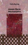 Jesses Maria: Wechseljahre (German Edition) - Carla Berling