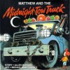 Matthew and the Midnight Tow Truck - Allen Morgan, Michael Martchenko