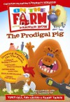 The Prodigal Pig Novelty Boardbook: On the Farm with Farmer Bob - On the Farm, Integrity, Thomas Nelson Publishers