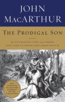 The Prodigal Son: An Astonishing Study of the Parable Jesus Told to Unveil God's Grace for You - John F. MacArthur Jr.