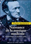 Naissance de la musique moderne - Charles Baudelaire