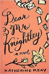 Dear Mr. Knightley - Katherine Reay