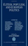 Elitism, Populism, and European Politics - Jack Hayward