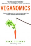 Veganomics: The Surprising Science on What Motivates Vegetarians, from the Breakfast Table to the Bedroom - Nick Cooney