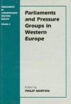 Parliaments and Pressure Groups in Western Europe - Philip Norton