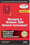 McSa Managing a Windows 2000 Network Environment Exam Cram 2 (Exam Cram 70-218) - Kirk Hausman, Ed Tittel