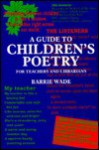 A Guide to Children's Poetry for Teachers and Librarians - Barrie Wade