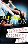 Grease Monkey Jive - Ainslie Paton