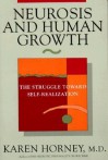 Neurosis and Human Growth: The Struggle Towards Self-Realization - Karen Horney, Jeffrey Rubin, Stephanie Steinfeld