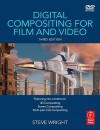 Digital Compositing for Film and Video - Steve Wright