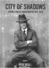 City of Shadows: Sydney Police Photographs 1912-1948 - Peter Doyle, Caleb Williams