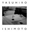 Yasuhiro Ishimoto: A Tale of Two Cities - Colin Westerbeck