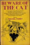 Beware Of The Cat: Weird Tales About Cats - Michel Parry