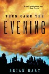 Then Came the Evening - Brian Hart