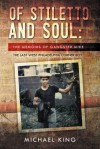 Of Stiletto and Soul: The Memoirs of Gangster Mike the Last West Philadelphia Corner Boy - Michael King