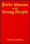 Forty Masses with Young People - Donal Neary