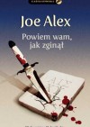 Powiem wam, jak zginął - Joe Alex