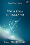 With Zola in England - Ernest Alfred Vizetelly