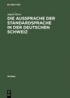 Die Aussprache Der Standardsprache in Der Deutschen Schweiz - Ingrid Hove