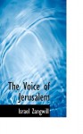 The Voice of Jerusalem - Israel Zangwill