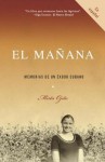 El manana: Memorias de un exodo cubano - Mirta Ojito