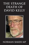 The Strange Death Of David Kelly - Norman Baker