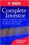 Complete Investor: Practical, Authoritative, and Proven Strategies or Building Wealth and Winning in the Market - Christine Benz