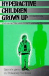 Hyperactive Children Grown Up, Second Edition: ADHD in Children, Adolescents, and Adults - Gabrielle Weiss, Lily Trockenberg Hechtman