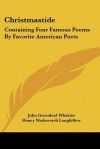 Christmastide: Containing Four Famous Poems by Favorite American Poets: The River Path; Excelsior; The Rose; Baby Bell (1878) - John Greenleaf Whittier, Henry Wadsworth Longfellow, James Russell Lowell