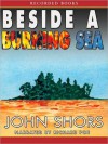 Beside a Burning Sea (MP3 Book) - John Shors, Richard Poe