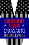 Democracy at War - William L. O'Neill