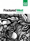 Fractured West 2 - Kirsty Logan, Helen Sedgwick, Cath Barton, Catherine Baxter, Defne Çizakça, Krishan Coupland, Sara Crowley, Ashley Farmer, Shannon Fitts, James Foley, Jack Frey, Nathanael Green, Robert Kloss, Alexandra N. Kontes, Cassandra Lewis, Nate Liederbach, Shawn Maddey, Paul McQua