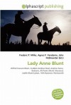 Lady Anne Blunt - Agnes F. Vandome, John McBrewster, Sam B Miller II