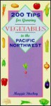 200 Tips for Growing Vegetables in the Pacific Northwest - Maggie Stuckey