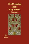 The Breaking Point - Mary Roberts Rinehart