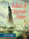 Ballads of American History - Fred Cooper, Gregg Harris