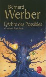 L'arbre des possibles et autres histoires (Poche) - Bernard Werber