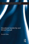 Educational Leadership and Michel Foucault (Critical Studies in Educational Leadership, Management and Administration) - Donald Gillies