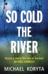 So Cold the River - Koryta