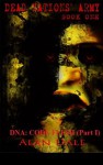 DNA: Code Flesh (Part I)(The True Zombie War)(Special Edition) (Dead Nations' Army) - Alan Dale, James Powell