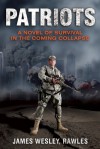 Patriots: Surviving the Coming Collapse - James Wesley Rawles