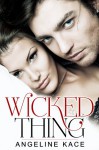 Wicked Thing - Angeline Kace