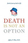 Death is Not an Option - Jeffrey Weiss