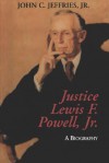 Justice Lewis F. Powell: A Biography - John C. Jeffries Jr.