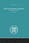 An Economic History of England: the Eighteenth Century (Economic History (Routledge)) - T.S. Ashton