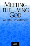 Meeting the Living God - William J. O'Malley