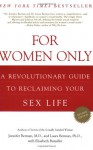 For Women Only, Revised Edition: A Revolutionary Guide to Reclaiming Your Sex Life - Jennifer Berman, Laura Berman, Elisabeth Bumiller