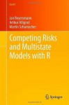 Competing Risks and Multistate Models with R (Use R!) - Jan Beyersmann, Arthur Allignol, Martin Schumacher