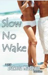 Slow No Wake - Dakota Madison